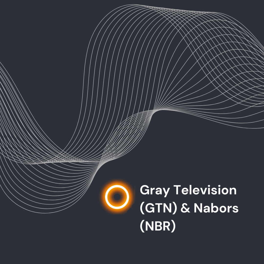 Gray Television (GTN) & Nabors Industries (NBR)